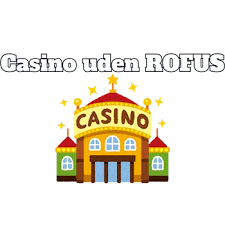 Casino uden for ROFUS i Danmark En Guide til Spil og Underholdning Casino uden for ROFUS i Danmark En Guide til Spil og Underholdning